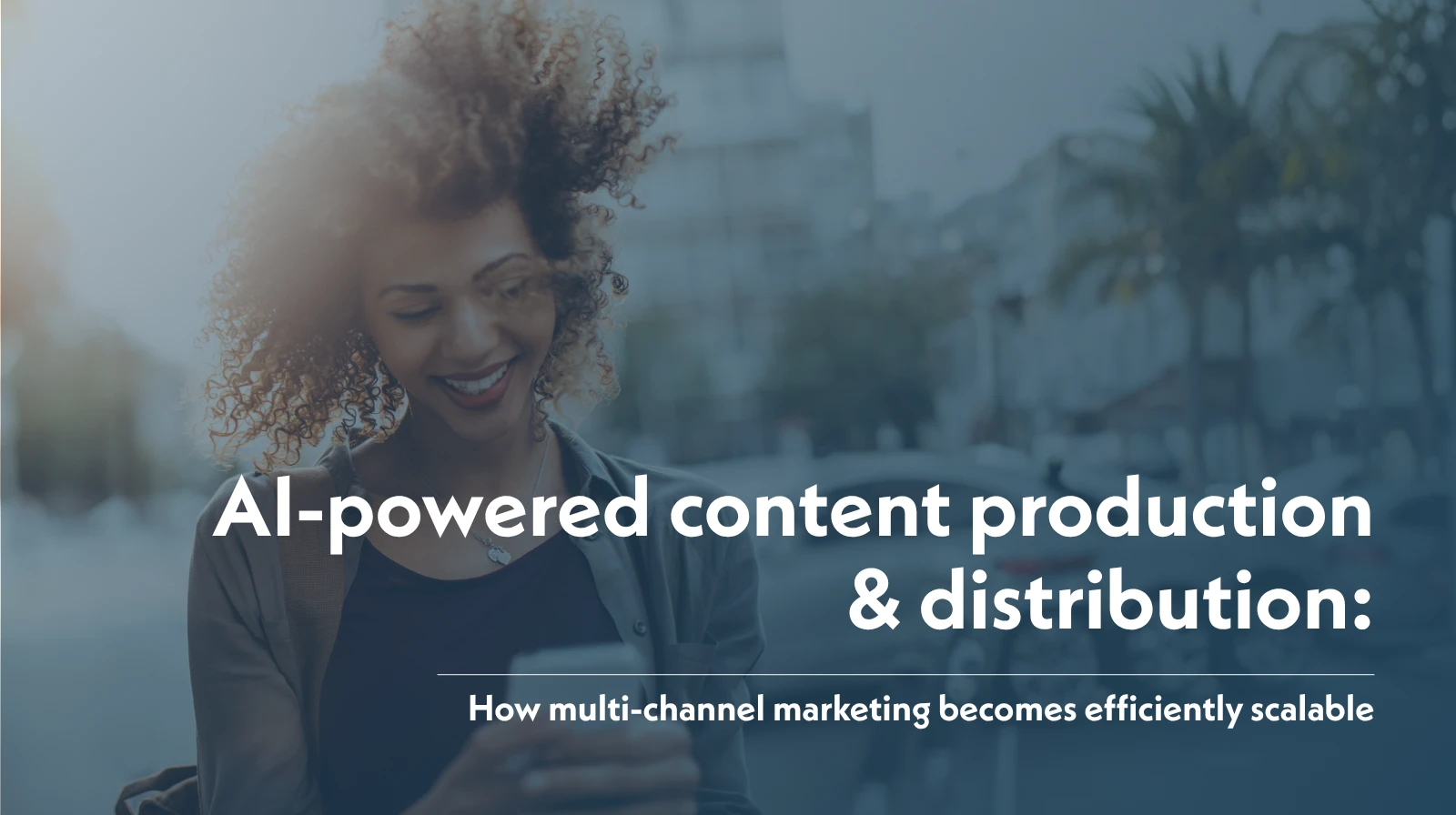 AI-Powered Content Production & Distribution