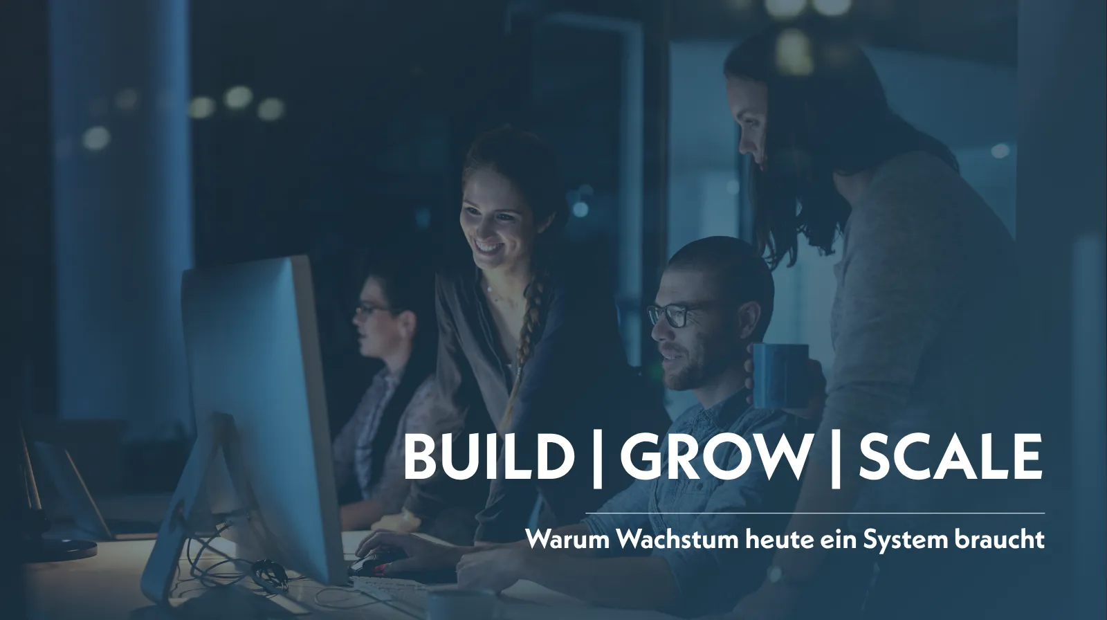 BUILD | GROW | SCALE: Warum Wachstum ein System braucht