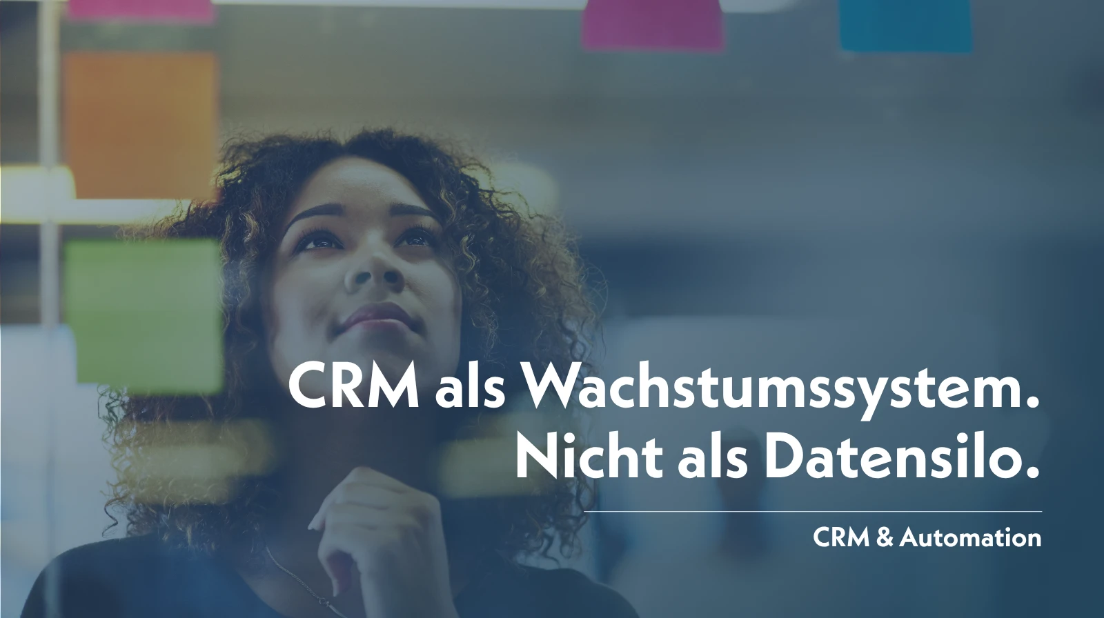 CRM als Wachstumssystem. Nicht als Datensilo.