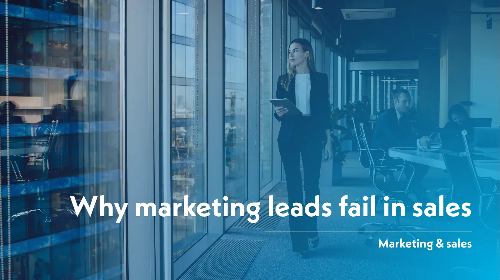 Why Marketing Leads Fail in Sales.